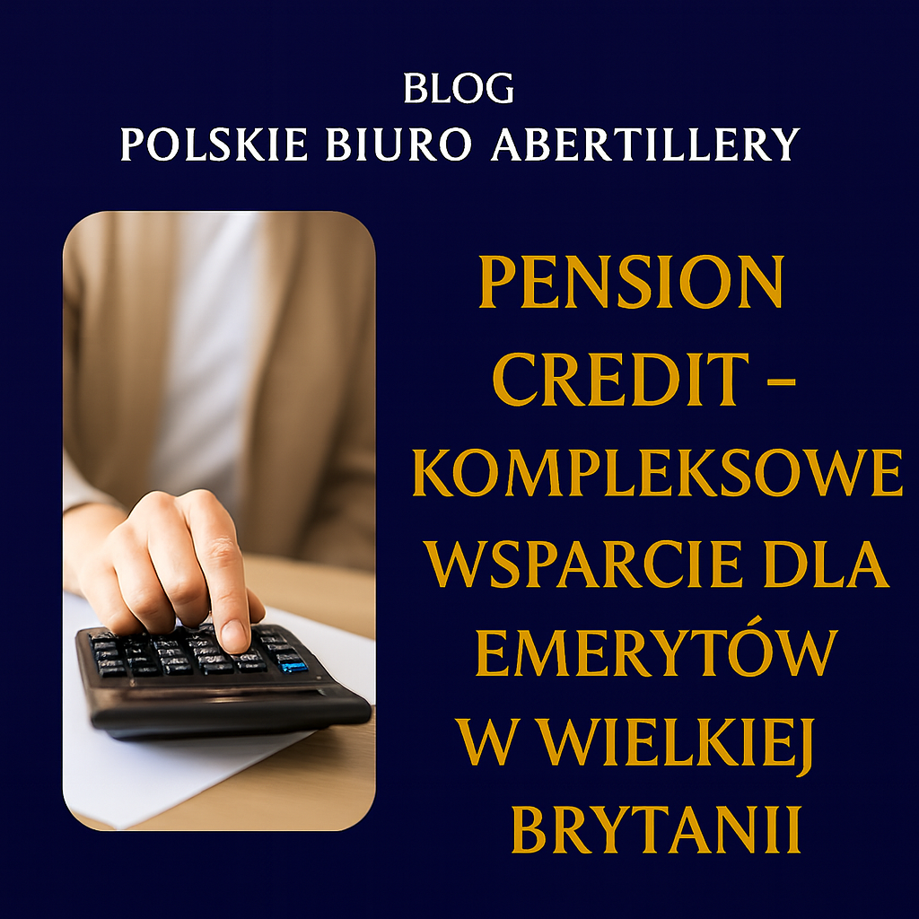 Pension Credit – kompleksowe wsparcie dla emerytów w Wielkiej Brytanii