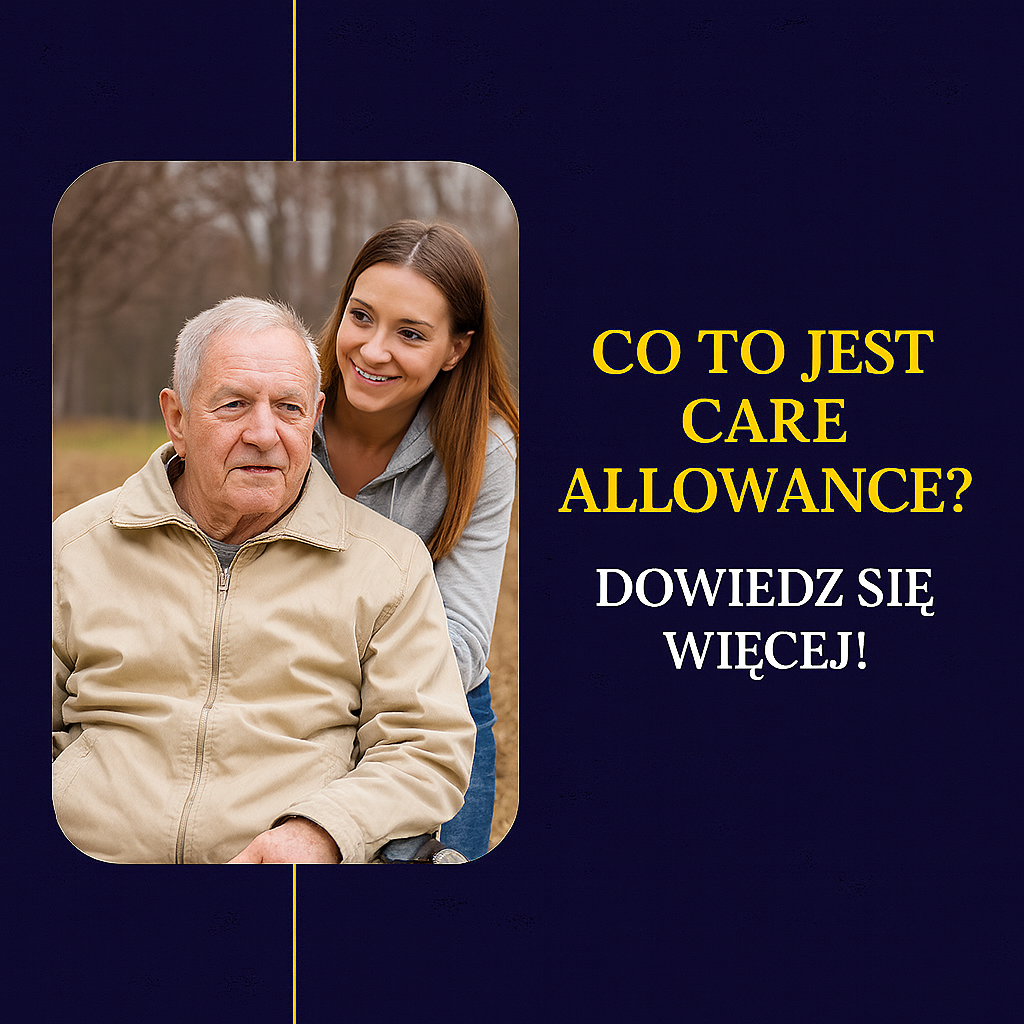Zasiłek Care Allowance w Wielkiej Brytanii – Kompletny przewodnik