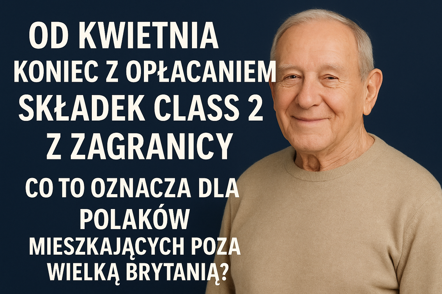 Koniec z Class 2 dla mieszkających za granicą. Od kwietnia 2026 rząd zamyka tanią ścieżkę opłacania składek. Co to oznacza dla Polaków?